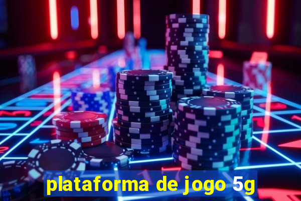 plataforma de jogo 5g